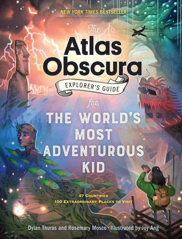 Atlas Obscura Explorer's Guide World's Most Adventurous Kid