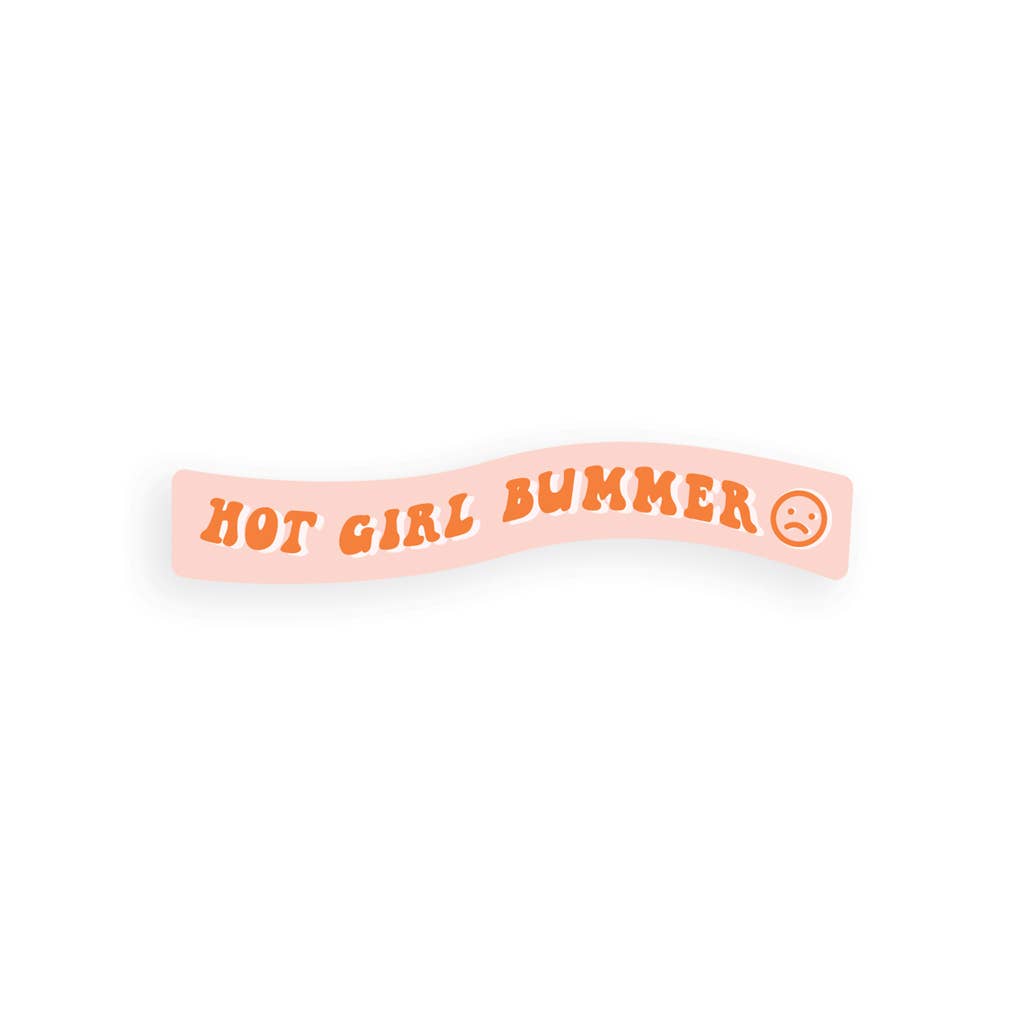 Hot Girl Bummer Sticker